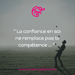 Vignette de " La confiance en soi ne remplace pas la comp&eacute;tence ... "