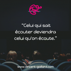 Vignette de " Celui qui sait &eacute;couter, deviendra celui qu'on &eacute;coute "