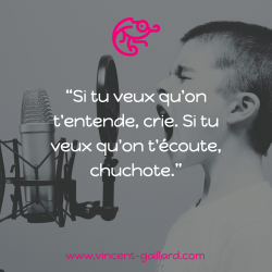 Vignette de " Si tu veux qu'on t'entende, crie, si tu veux qu'on t'&eacute;coute chuchote "