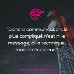Vignette de « Dans la communication, le plus compliqué n’est ni le message, ni la technique, mais le récepteur »