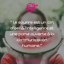 Vignette de " Le sourire est un clin d'oeil à l'intelligence et une porte ouverte à la communication humaine "